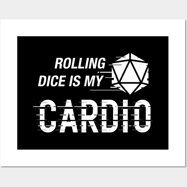 Rolling Dice is My Cardio Funny Tabletop RPG Wall Art by pixeptional